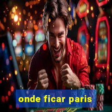 onde ficar paris